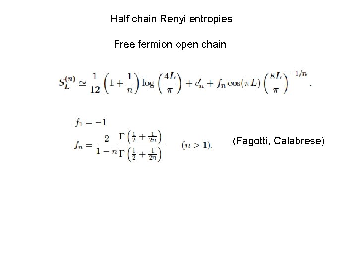 Half chain Renyi entropies Free fermion open chain (Fagotti, Calabrese) 