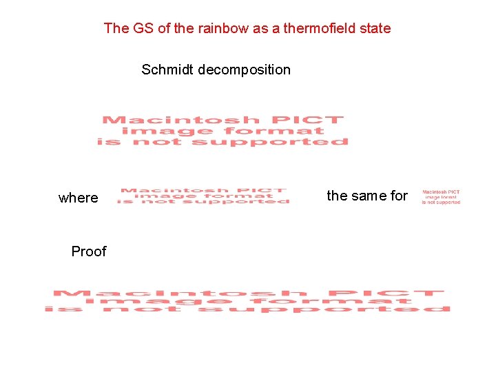The GS of the rainbow as a thermofield state Schmidt decomposition where Proof the