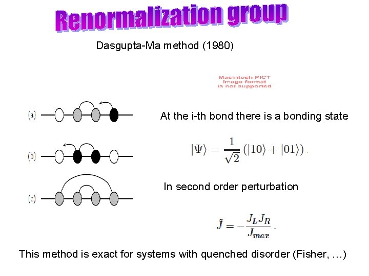 Dasgupta-Ma method (1980) At the i-th bond there is a bonding state In second