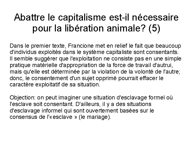 Abattre le capitalisme est-il nécessaire pour la libération animale? (5) Dans le premier texte,