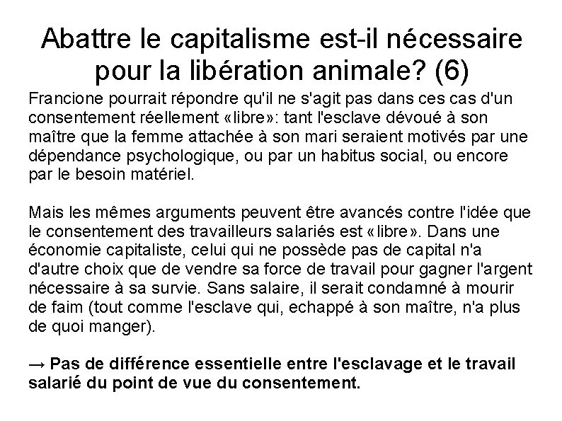 Abattre le capitalisme est-il nécessaire pour la libération animale? (6) Francione pourrait répondre qu'il