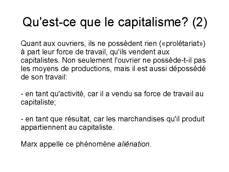 Qu'est-ce que le capitalisme? (2) Quant aux ouvriers, ils ne possèdent rien ( «prolétariat»