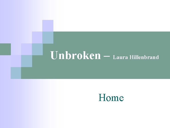 Unbroken – Laura Hillenbrand Home 