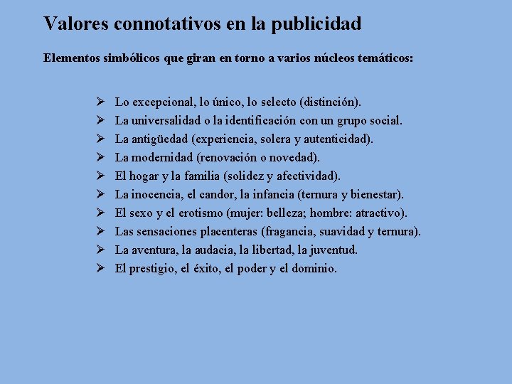 Valores connotativos en la publicidad Elementos simbólicos que giran en torno a varios núcleos