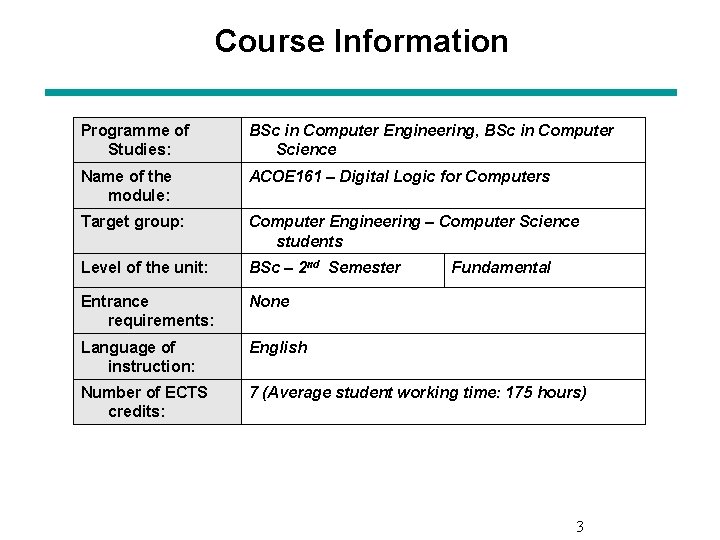 Course Information Programme of Studies: BSc in Computer Engineering, BSc in Computer Science Name