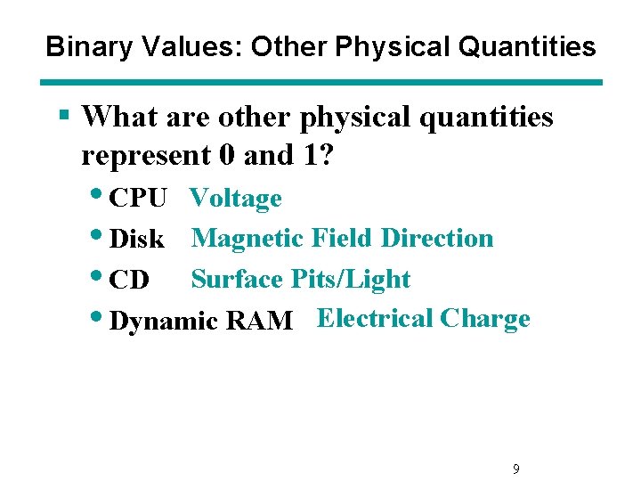 Binary Values: Other Physical Quantities § What are other physical quantities represent 0 and