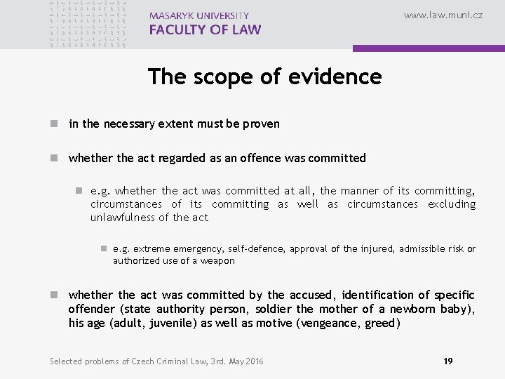 www. law. muni. cz The scope of evidence n in the necessary extent must