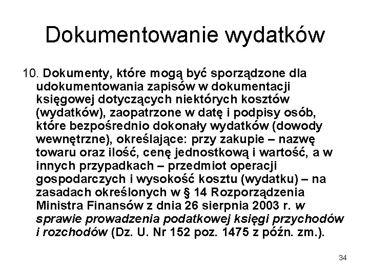 Dokumentowanie wydatków 10. Dokumenty, które mogą być sporządzone dla udokumentowania zapisów w dokumentacji księgowej