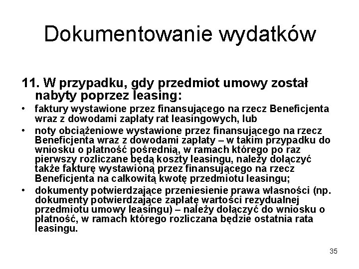 Dokumentowanie wydatków 11. W przypadku, gdy przedmiot umowy został nabyty poprzez leasing: • faktury