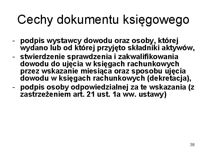 Cechy dokumentu księgowego - podpis wystawcy dowodu oraz osoby, której wydano lub od której