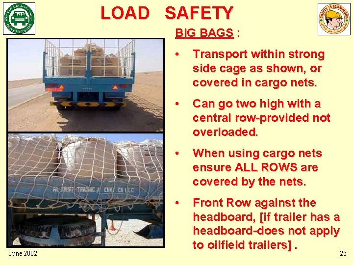 LOAD SAFETY BIG BAGS : June 2002 • Transport within strong side cage as LOAD SAFETY BIG BAGS : June 2002 • Transport within strong side cage as