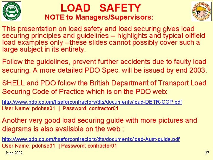 LOAD SAFETY NOTE to Managers/Supervisors: This presentation on load safety and load securing gives LOAD SAFETY NOTE to Managers/Supervisors: This presentation on load safety and load securing gives