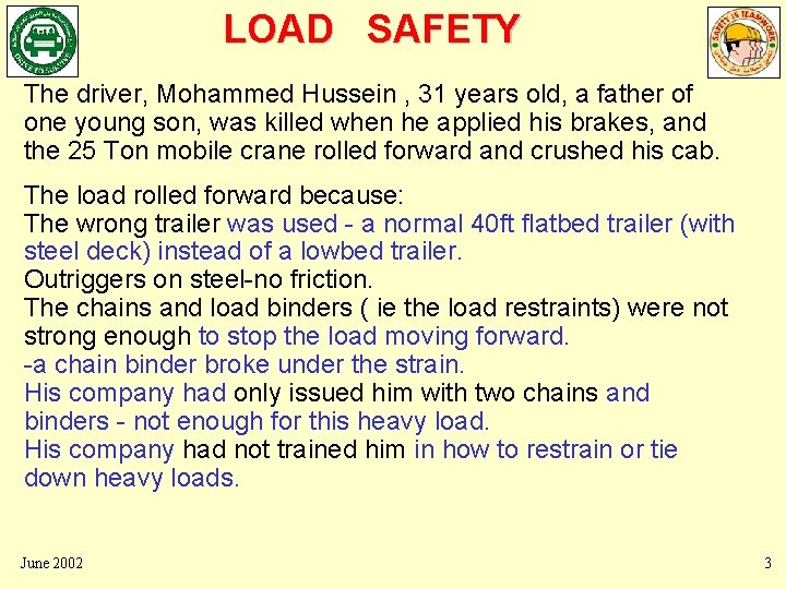 LOAD SAFETY The driver, Mohammed Hussein , 31 years old, a father of one LOAD SAFETY The driver, Mohammed Hussein , 31 years old, a father of one