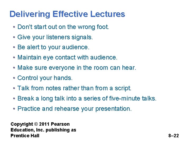 Delivering Effective Lectures • Don’t start out on the wrong foot. • Give your