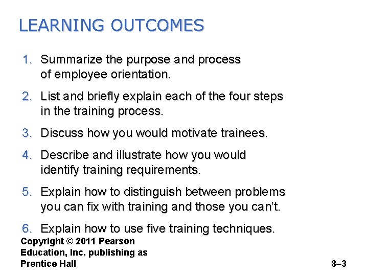 LEARNING OUTCOMES 1. Summarize the purpose and process of employee orientation. 2. List and