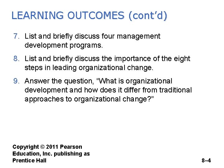 LEARNING OUTCOMES (cont’d) 7. List and briefly discuss four management development programs. 8. List