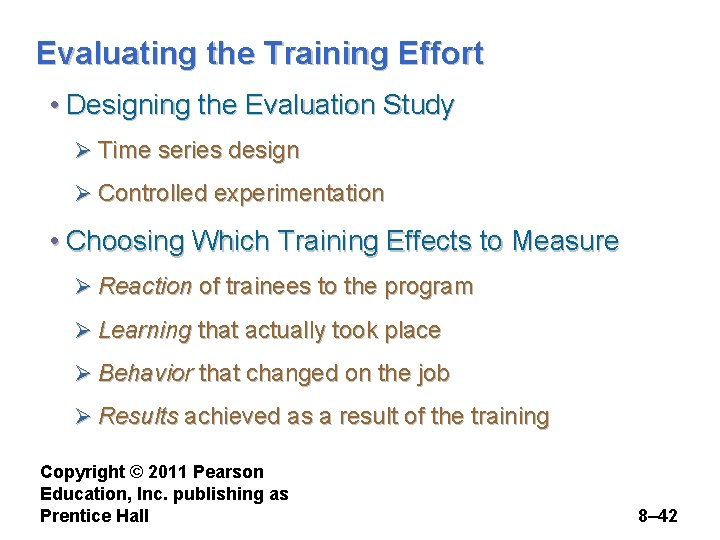 Evaluating the Training Effort • Designing the Evaluation Study Ø Time series design Ø