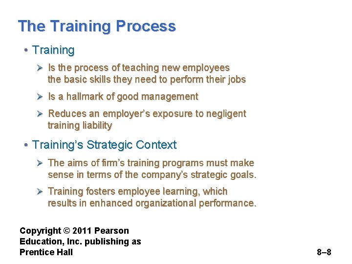 The Training Process • Training Ø Is the process of teaching new employees the