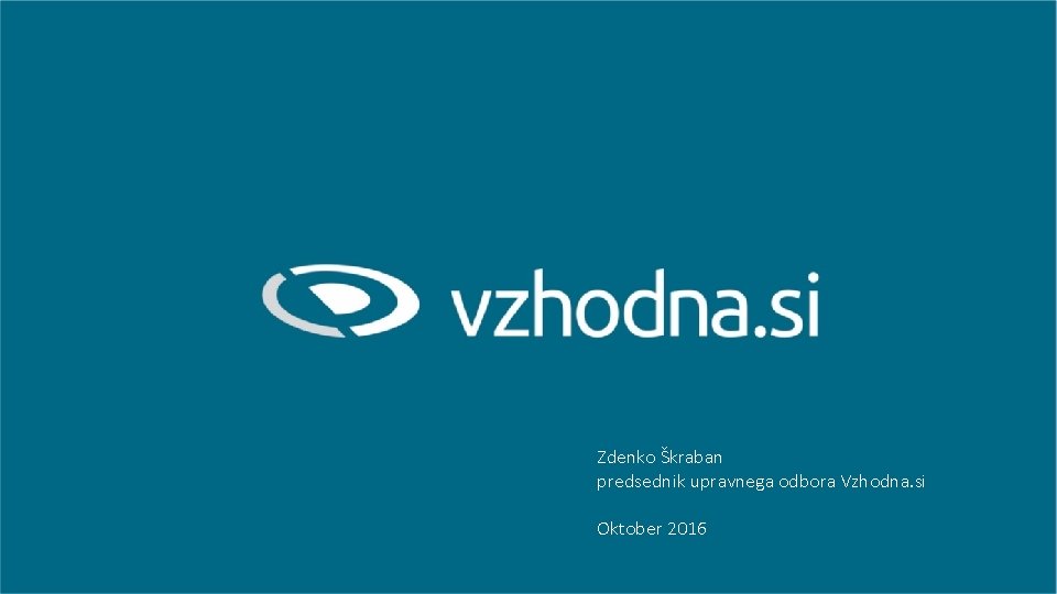 Zdenko Škraban predsednik upravnega odbora Vzhodna. si Oktober 2016 