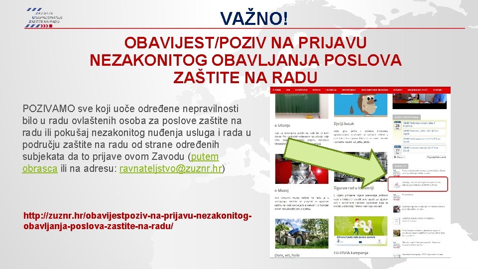 VAŽNO! OBAVIJEST/POZIV NA PRIJAVU NEZAKONITOG OBAVLJANJA POSLOVA ZAŠTITE NA RADU POZIVAMO sve koji uoče