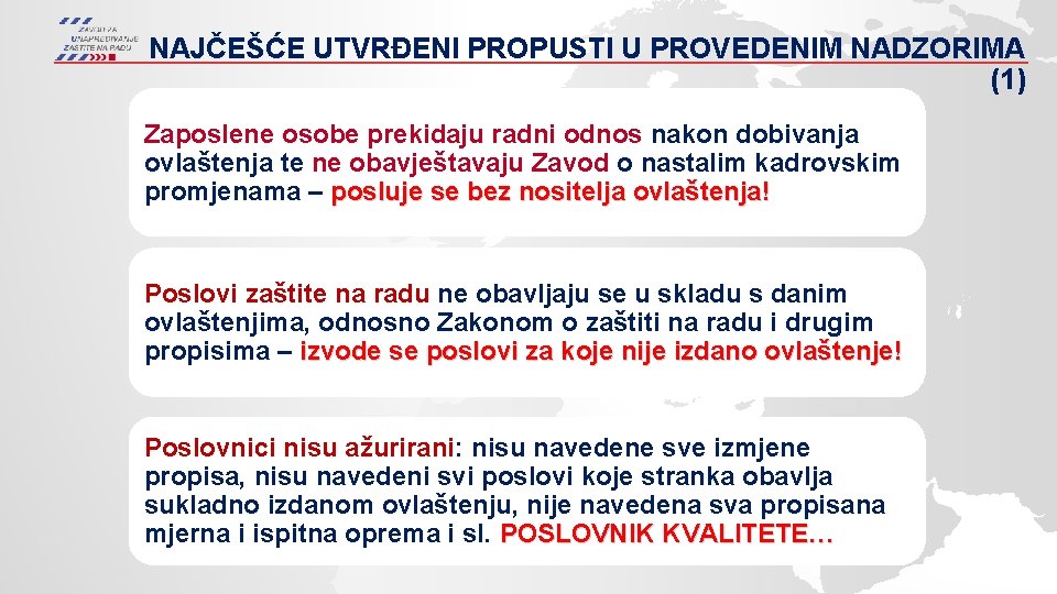 NAJČEŠĆE UTVRĐENI PROPUSTI U PROVEDENIM NADZORIMA (1) Zaposlene osobe prekidaju radni odnos nakon dobivanja