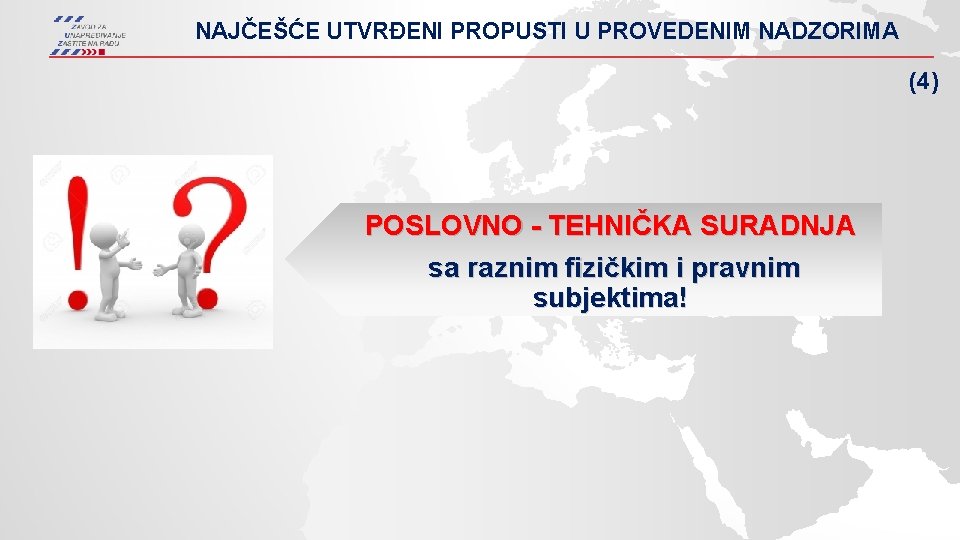 NAJČEŠĆE UTVRĐENI PROPUSTI U PROVEDENIM NADZORIMA (4) POSLOVNO - TEHNIČKA SURADNJA sa raznim fizičkim