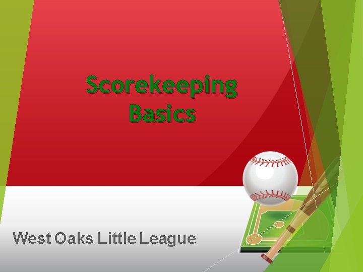 Scorekeeping Basics West Oaks Little League 