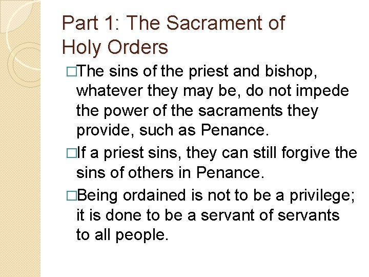 Part 1: The Sacrament of Holy Orders �The sins of the priest and bishop,