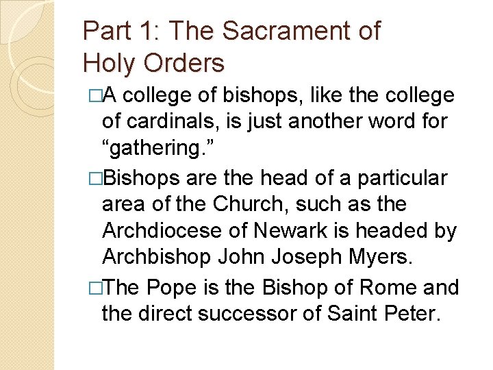 Part 1: The Sacrament of Holy Orders �A college of bishops, like the college