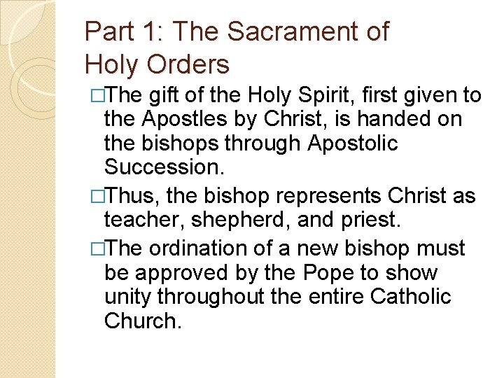 Part 1: The Sacrament of Holy Orders �The gift of the Holy Spirit, first