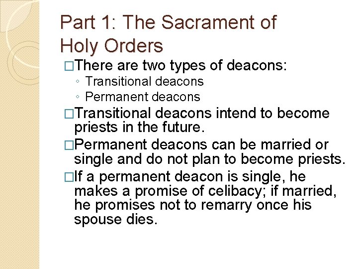 Part 1: The Sacrament of Holy Orders �There are two types of deacons: ◦