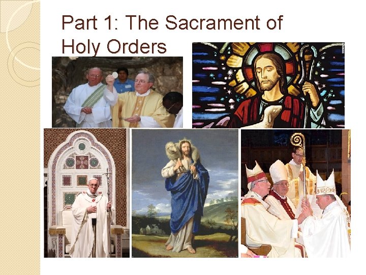 Part 1: The Sacrament of Holy Orders 