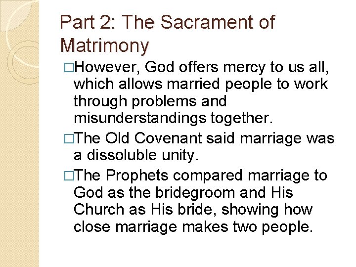 Part 2: The Sacrament of Matrimony �However, God offers mercy to us all, which