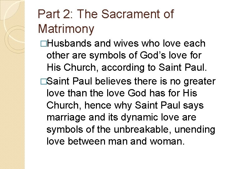 Part 2: The Sacrament of Matrimony �Husbands and wives who love each other are