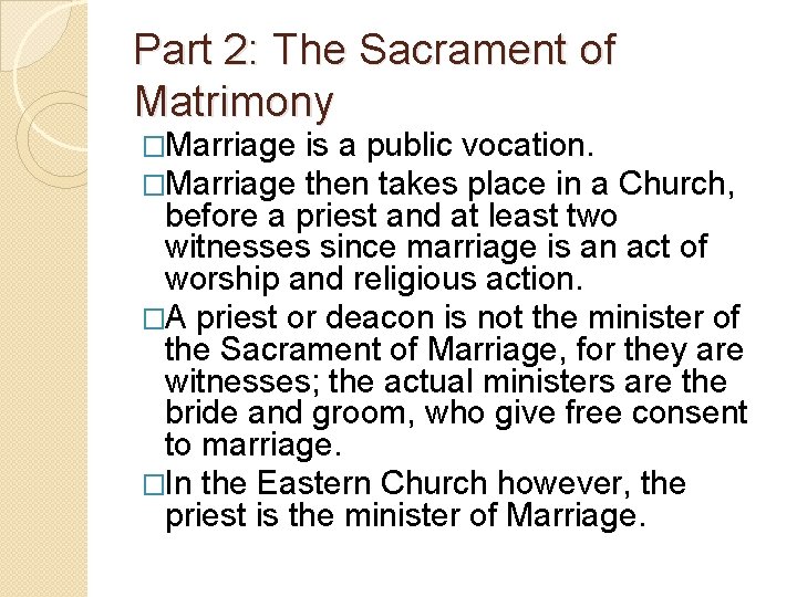 Part 2: The Sacrament of Matrimony �Marriage is a public vocation. then takes place