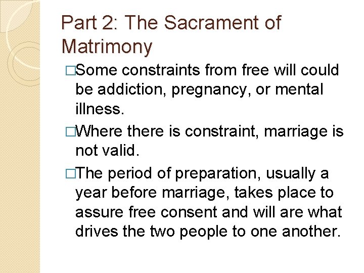 Part 2: The Sacrament of Matrimony �Some constraints from free will could be addiction,