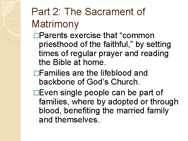 Part 2: The Sacrament of Matrimony �Parents exercise that “common priesthood of the faithful,