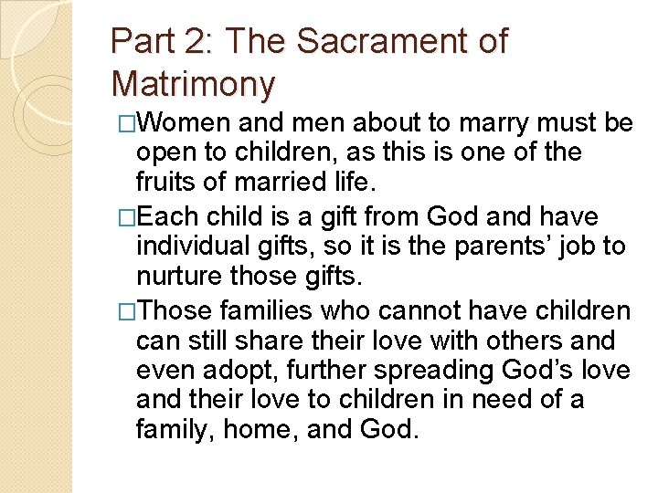 Part 2: The Sacrament of Matrimony �Women and men about to marry must be