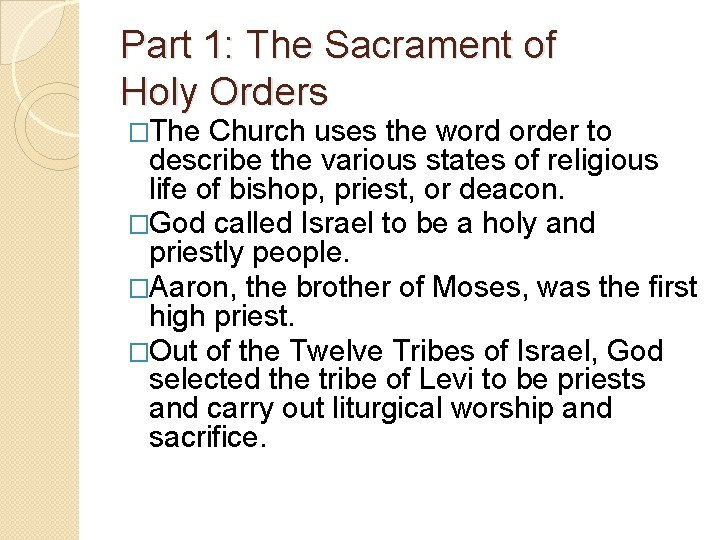 Part 1: The Sacrament of Holy Orders �The Church uses the word order to