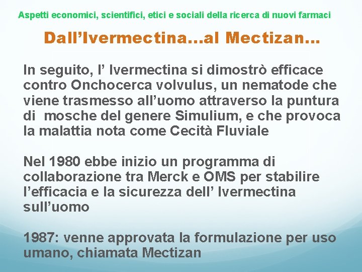 Aspetti economici, scientifici, etici e sociali della ricerca di nuovi farmaci Dall’Ivermectina. . .