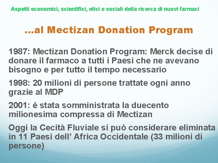 Aspetti economici, scientifici, etici e sociali della ricerca di nuovi farmaci …al Mectizan Donation