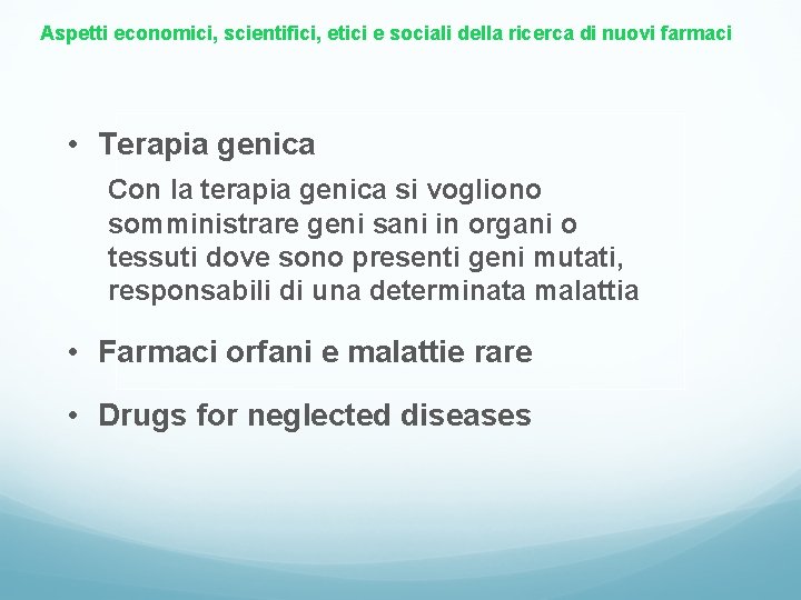 Aspetti economici, scientifici, etici e sociali della ricerca di nuovi farmaci • Terapia genica