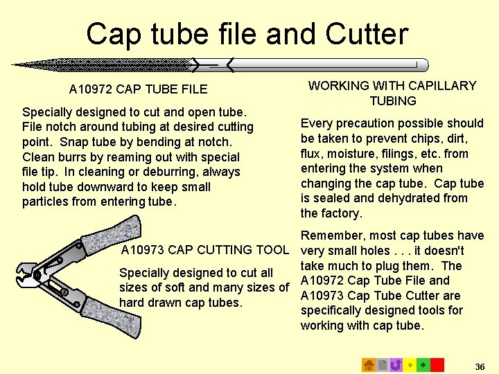 Cap tube file and Cutter A 10972 CAP TUBE FILE Specially designed to cut