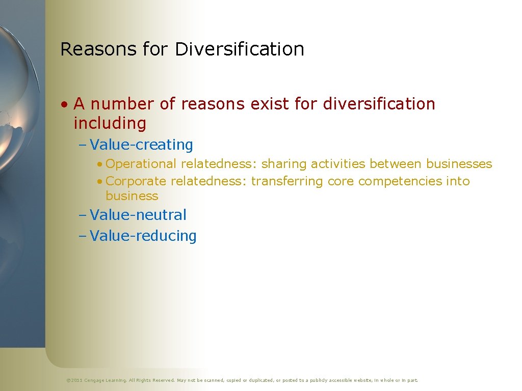 Reasons for Diversification • A number of reasons exist for diversification including – Value-creating