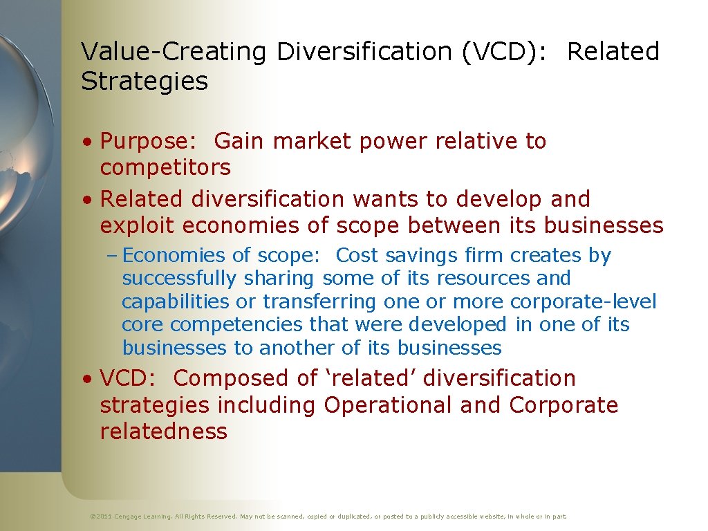 Value-Creating Diversification (VCD): Related Strategies • Purpose: Gain market power relative to competitors •