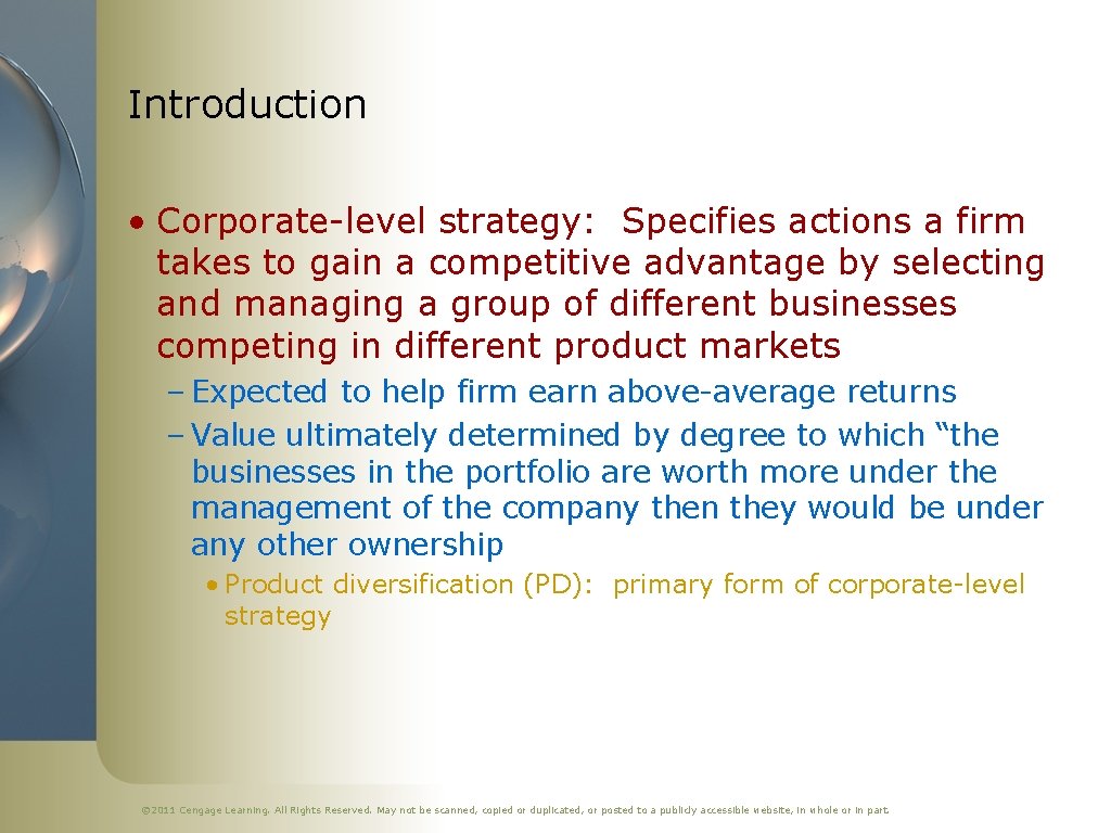 Introduction • Corporate-level strategy: Specifies actions a firm takes to gain a competitive advantage
