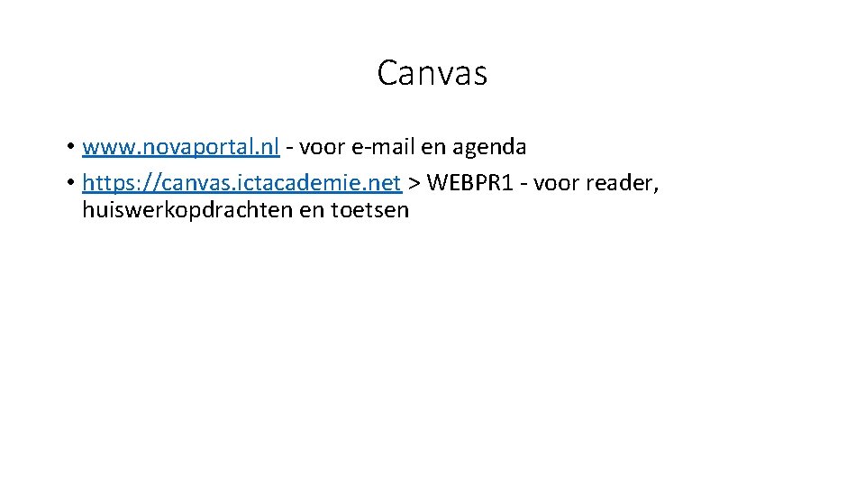 Canvas • www. novaportal. nl - voor e-mail en agenda • https: //canvas. ictacademie.