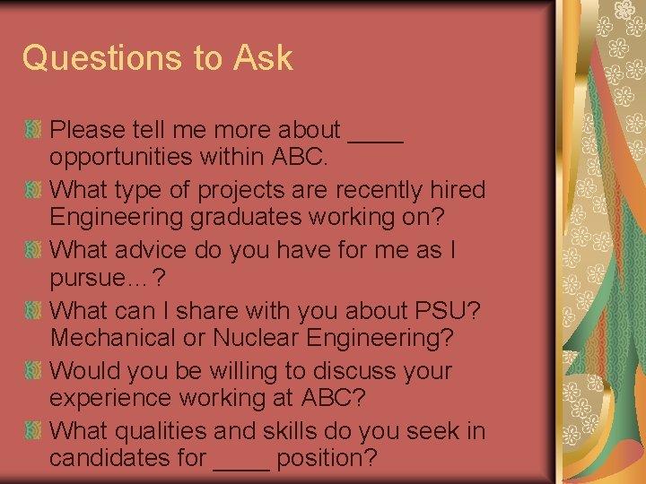 Questions to Ask Please tell me more about ____ opportunities within ABC. What type