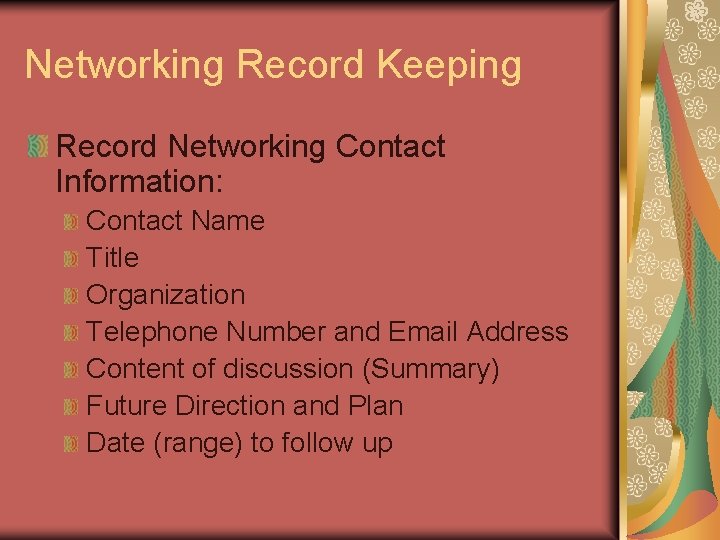 Networking Record Keeping Record Networking Contact Information: Contact Name Title Organization Telephone Number and