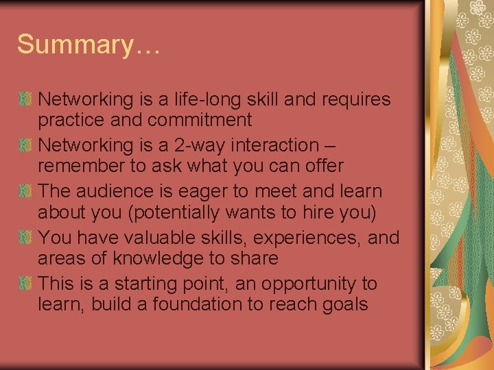 Summary… Networking is a life-long skill and requires practice and commitment Networking is a